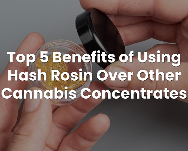 Top 5 Benefits of Using Hash Rosin