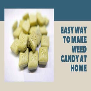 How to Make Weed Candy