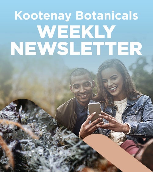 Kootenay Botanicals Weekly Newsletter