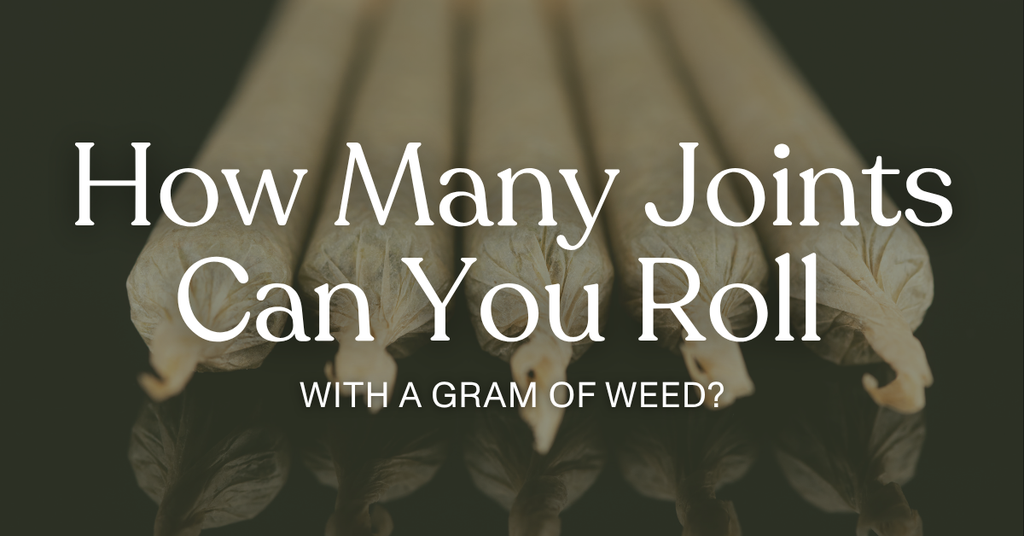 How Many Joints Can You Roll With a Gram of Weed?