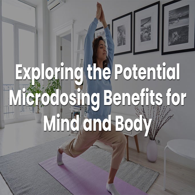 The Potential Microdosing Benefits