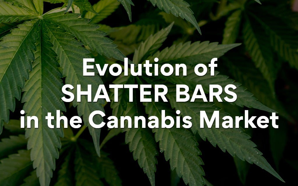 Evolution of Shatter Bars in the Cannabis Market